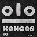 CD - Kongos - Lunatic