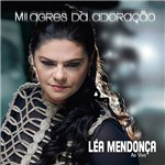 CD Léa Mendonça - Milagres da Adoração - ao Vivo