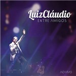 CD Luiz Cláudio - Luiz Claudio Entre Amigos (Ao Vivo)