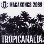 CD Macakongs 2099 - Tropicanália