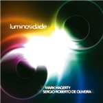 CD - Mark Hagerty e Sérgio Roberto de Oliveira - Luminosidade