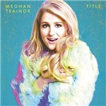 CD - Meghan Trainor: Title