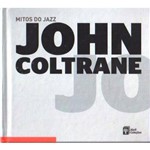 Cd Mitos do Jazz - John Coltrane
