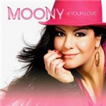 CD Moony - 4 Your Love