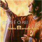 Cd Padre Marcelo Rossi Jesus é o Rei