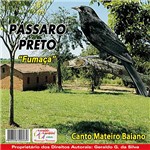 CD Pássaro Preto - Fumaça: Canto Mateiro Baiano