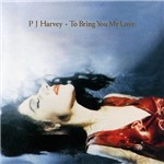 CD PJ Harvey - To Bring You My Love