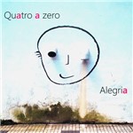 CD - Quatro a Zero: Alegria