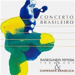 CD Radegundis Feitosa & Camerata Brasílica - Concerto Brasileiro