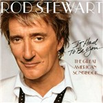CD Rod Stewart - It Had To Be You... The Great American Song Book