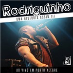CD Rodriguinho - uma História Assim