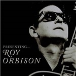 CD Roy Orbinson - Presenting