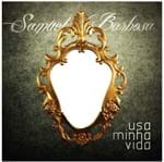 CD Samuel Barbosa Usa Minha Vida Portuguës