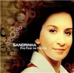 CD Sandrinha Pra Ficar na História