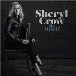 Cd Sheryl Crow - Be Myself