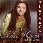CD Shirley Kaiser Tempo de Vencer (Play-Back)