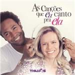 CD Thalles Roberto as Canções que eu Canto Pra Ela
