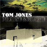 CD Tom Jones - Praise & Blame