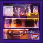 CD Vagabundos - ao Vivo em Salvador