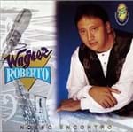 CD Wagner Roberto Nosso Encontro