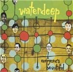 CD Waterdeep Everyone 's Beautiful