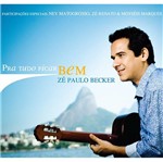 CD Zé Paulo Becker - Pra Tudo Ficar Bem (Digipack)