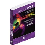 Certificação CCNA: Guia Preparatório para o Exame 640-802