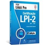 Certificação LPI-2 (201 - 202) - Coleção Linux Pro - 5ª Edição