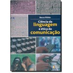 Ciência da Linguagem e Ética da Comunicação