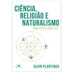 Ciência Religião e Naturalismo