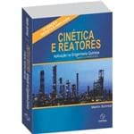 Cinética e Reatores: Aplicação Á Engenharia Química - 2ª Edição