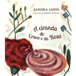 Ciranda do Cravo e da Rosa - 1ª Ed.