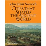 Cities That Shaped The Ancient World