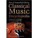 Classical Music Encyclopedia: New e Expanded Edition