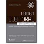 Código Eleitoral para Concursos: Incluindo Leis Eleitorais Especiais