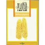 Coleção Plantar - a Cultura do Milho-pipoca, 1ª Edição