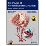 Color Atlas Of Cerebral Revascularization: Anatomy, Techniques, Clinical Cases