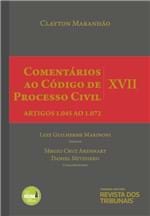 Comentários ao Código de Processo Civil - Vol XVII - 2ª Edição Artigos 1.045 ao 1.072
