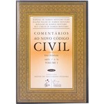 Comentários ao Novo Código Civil: das Pessoas- Arts. 1º a 78 - Vol. 1