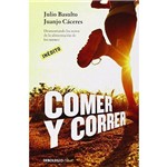 Comer Y Correr / Eat And Run