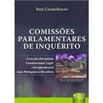 Comissões Parlamentares de Inquérito: à Luz das Disciplinas Constitucional, Legal e Jurisprudencial Luso-Portuguesa e Brasileira