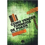 Como Vencer Torneios de Poker: Estratégia para Estágios Finais -Vol.II