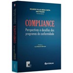 Compliance Perspectivas e Desafios dos Programas de Conformidade
