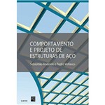 Comportamento e Projeto de Estruturas de Aço - 1ª Ed.