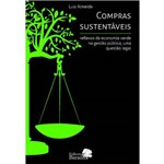 Compras Sustentáveis Reflexos da Economia Verde na Gestão Pública, uma Questão Legal