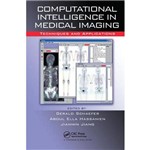 Computational Intelligence In Medical Imaging - Techniques And Applications