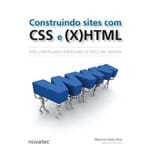 Construindo Sites com CSS e (X)HTML - Sites Controlados por Folhas de Estilo em Cascata