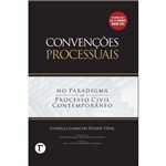 Convenções Processuais - no Paradigma do Processo Civil Contemporâneo