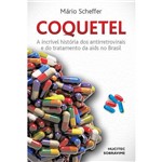 Coquetel: a Incrível História dos Antirretrovirais e do Tratamento da Aids no Brasil