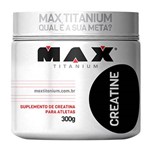Creatine - 300 Gramas - Max Titanium